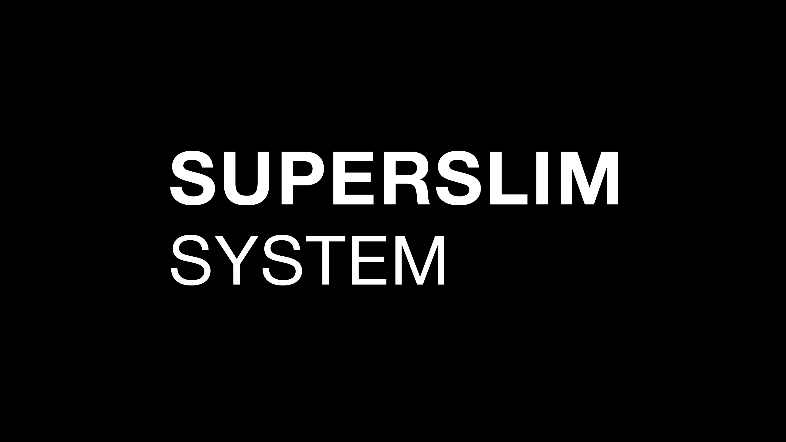 SUPERSLIM
